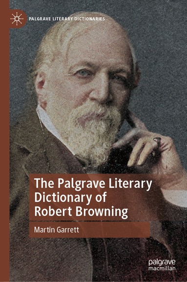 Martin Garrett - Palgrave Literary Dictionary of Robert Browning, Inbunden