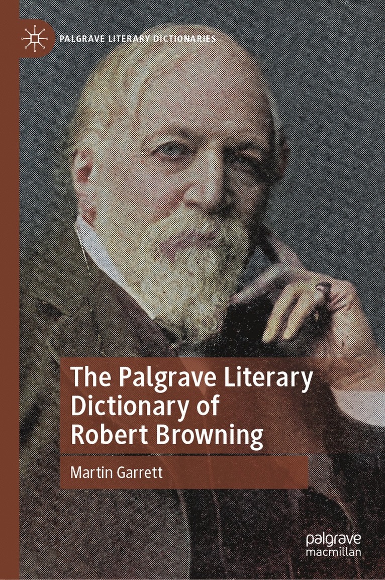 Martin Garrett - Palgrave Literary Dictionary of Robert Browning, Inbunden