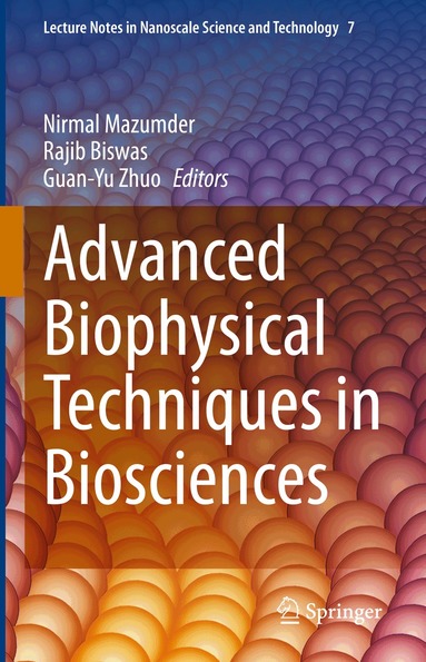 Nirmal Mazumder, Rajib Biswas, Guan-Yu Zhuo - Advanced Biophysical Techniques in Biosciences, Inbunden
