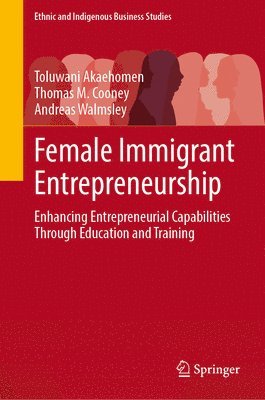 bokomslag Female Immigrant Entrepreneurship: Enhancing Entrepreneurial Capabilities Through Education and Training