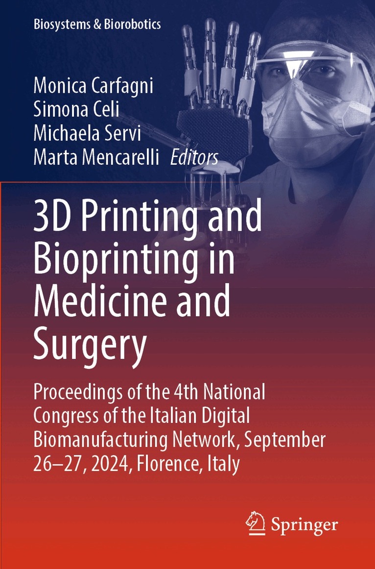 Monica Carfagni, Simona Celi, Michaela Servi, Marta Mencarelli - 3D Printing and Bioprinting in Medicine and Surgery, Häftad. Tillgänglighet: Lägg i varukorg