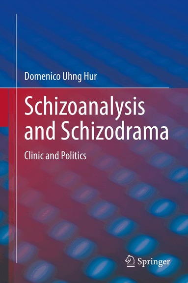 Domenico Uhng Hur - Schizoanalysis and Schizodrama, Inbunden
