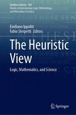 bokomslag The Heuristic View: Logic, Mathematics, and Science