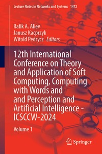 bokomslag 12th International Conference on Theory and Application of Soft Computing, Computing with Words and Perception and Artificial Intelligence - ICSCCW-2024