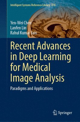 bokomslag Recent Advances in Deep Learning for Medical Image Analysis
