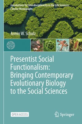 bokomslag Presentist Social Functionalism: Bringing Contemporary Evolutionary Biology to the Social Sciences