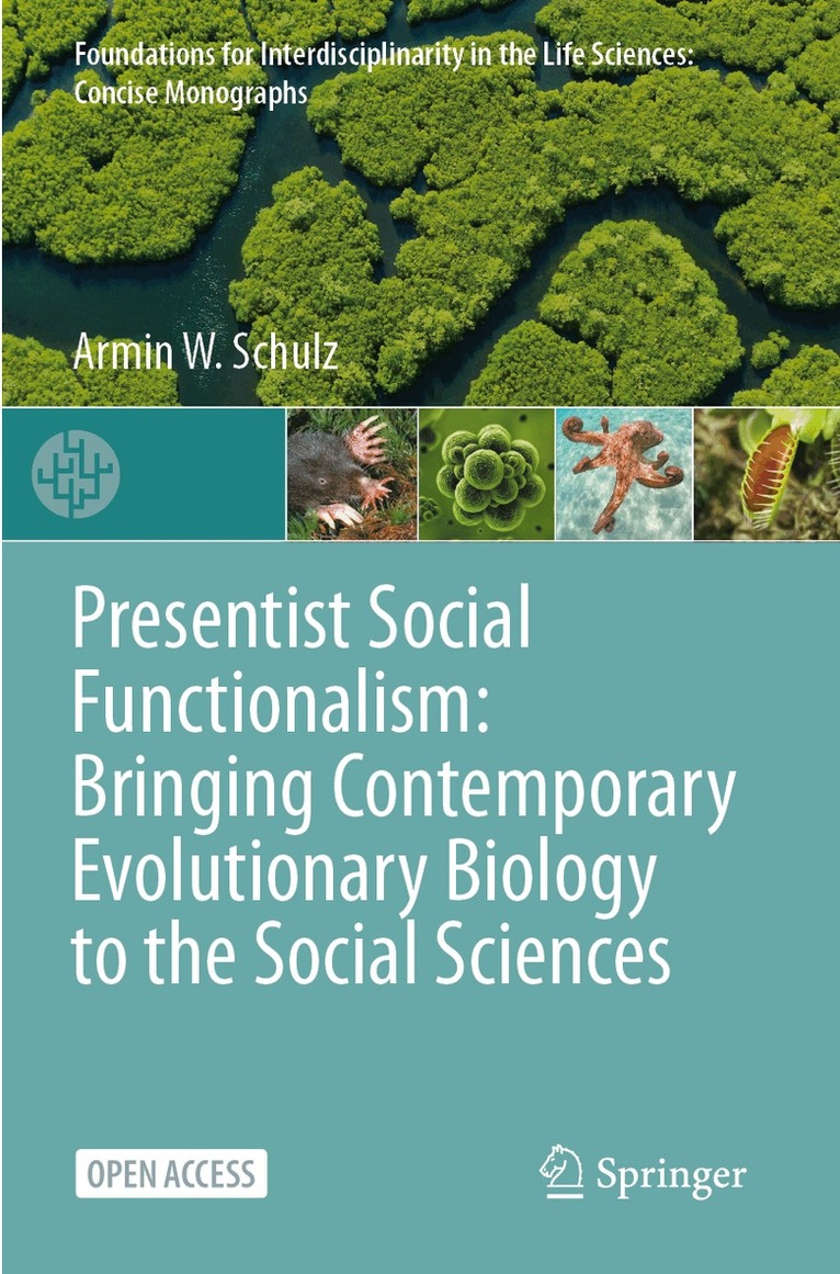 Armin W. Schulz - Presentist Social Functionalism: Bringing Contemporary Evolutionary Biology to the Social Sciences, Häftad