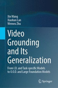 bokomslag Video Grounding and Its Generalization