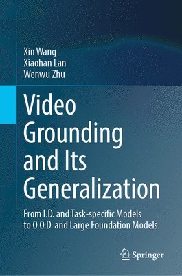 bokomslag Video Grounding and Its Generalization