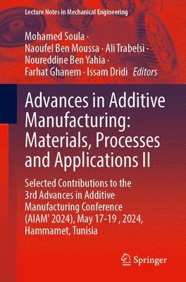Advances in Additive Manufacturing: Materials, Processes and Applications II 1