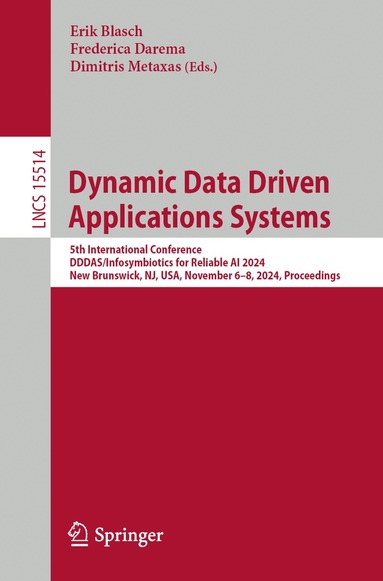 Erik Blasch, Frederica Darema, Dimitris Metaxas - Dynamic Data Driven Applications Systems, Häftad