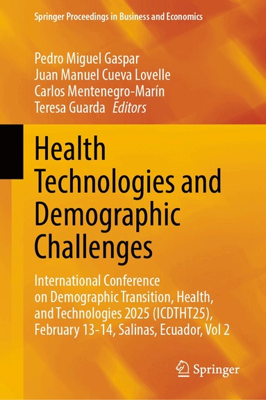Pedro Miguel Gaspar, Juan Manuel Cueva Lovelle, Carlos Mentenegro-Marín, Teresa Guarda - Health Technologies and Demographic Challenges, Inbunden