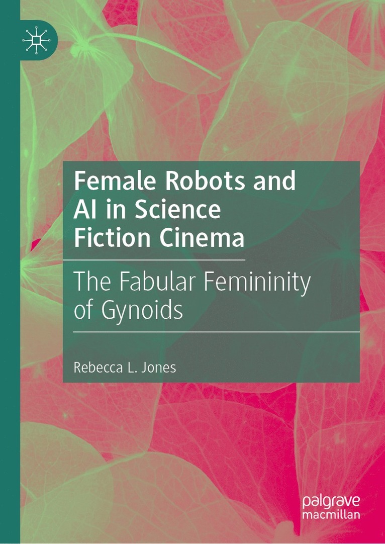 Female Robots and AI in Science Fiction Cinema