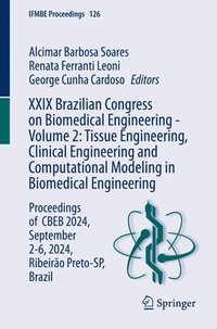 bokomslag XXIX Brazilian Congress on Biomedical Engineering - Volume 2: Tissue Engineering, Clinical Engineering and Computational Modeling in Biomedical Engineering