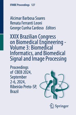 bokomslag XXIX Brazilian Congress on Biomedical Engineering - Volume 3: Biomedical Informatics, and Biomedical Signal and Image Processing