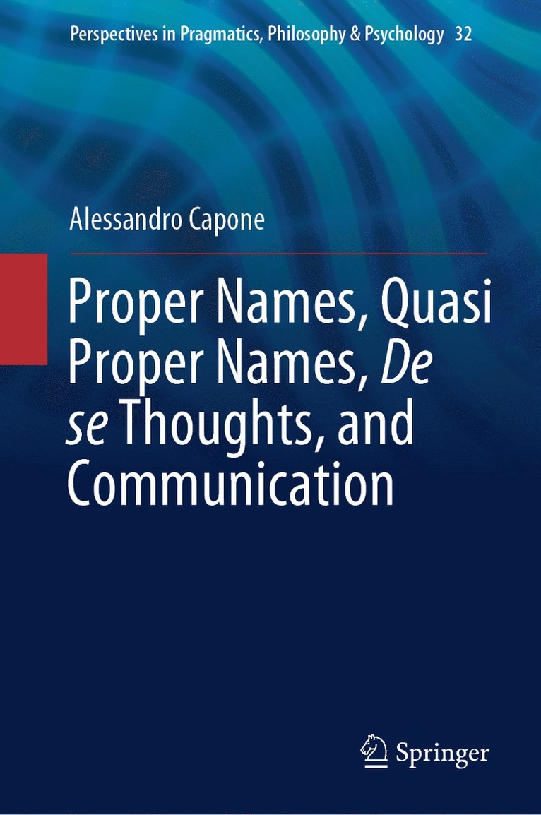 Alessandro Capone - Proper Names, Quasi Proper Names, De se Thoughts, and Communication, Inbunden