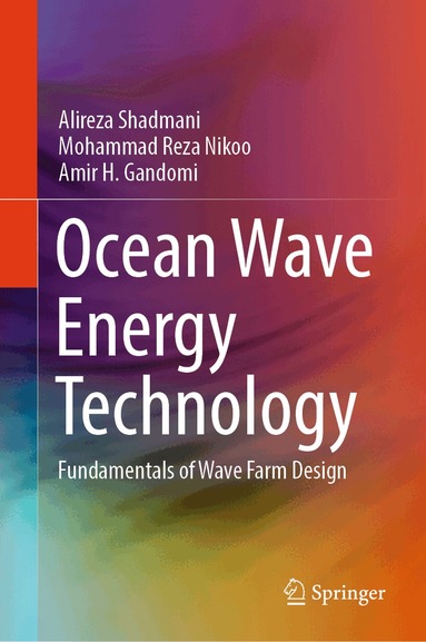 Alireza Shadmani, Mohammad Reza Nikoo, Amir H. Gandomi - Ocean Wave Energy Technology, Inbunden