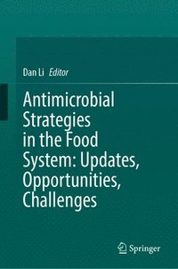 bokomslag Antimicrobial Strategies in the Food System: Updates, Opportunities, Challenges