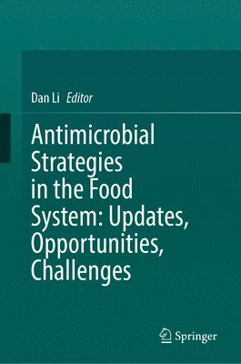 bokomslag Antimicrobial Strategies in the Food System: Updates, Opportunities, Challenges