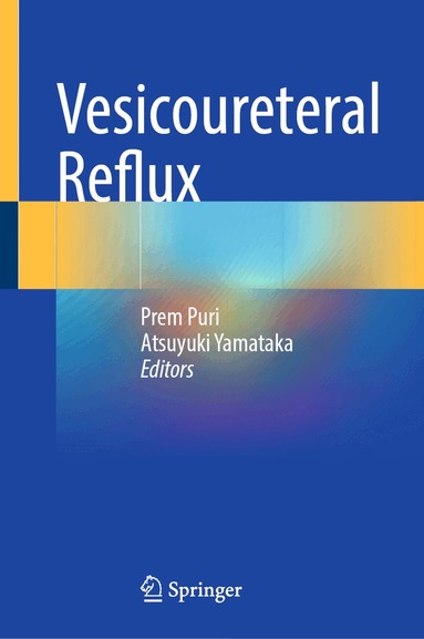 Prem Puri, Atsuyuki Yamataka - Vesicoureteral Reflux, Inbunden