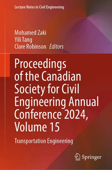 Mohamed Zaki, Yili Tang, Clare Robinson - Proceedings of the Canadian Society for Civil Engineering Annual Conference 2024, Volume 15, Inbunden