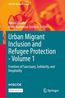 bokomslag Urban Migrant Inclusion and Refugee Protection - Volume 1