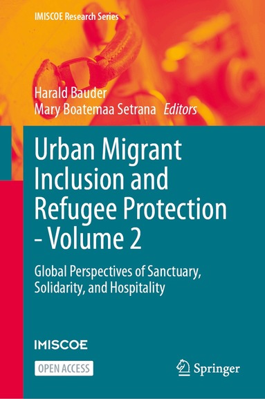 Harald Bauder, Mary Boatemaa Setrana - Urban Migrant Inclusion and Refugee Protection - Volume 2, Inbunden