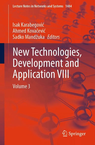 Isak Karabegović, Ahmed Kovačević, Sadko Mandžuka - New Technologies, Development and Application VIII, Häftad