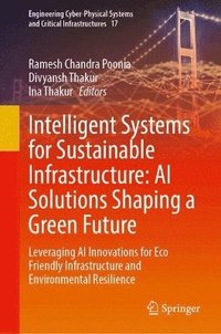bokomslag Intelligent Systems for Sustainable Infrastructure: AI Solutions Shaping a Green Future