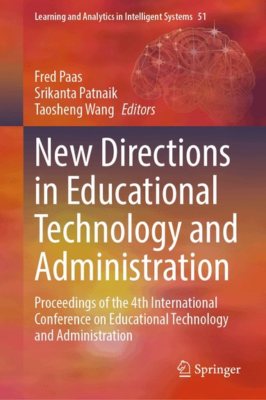 Fred Paas, Srikanta Patnaik, Taosheng Wang - New Directions in Educational Technology and Administration, Inbunden