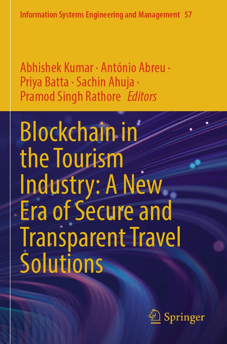 Abhishek Kumar, António Abreu, Priya Batta, Sachin Ahuja, Pramod Singh Rathore - Blockchain in the Tourism Industry: A New Era of Secure and Transparent Travel Solutions, Häftad. Tillgänglighet: Lägg i varukorg