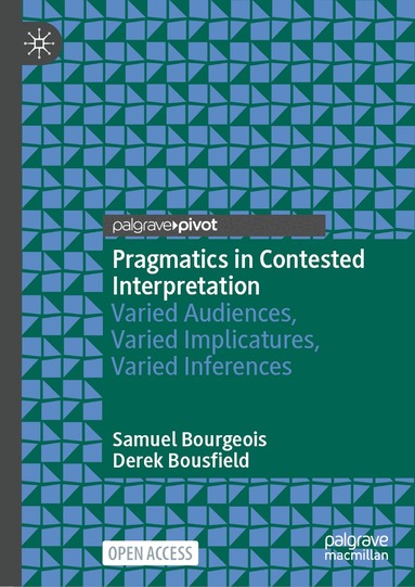 Samuel Bourgeois, Derek Bousfield - Pragmatics in Contested Interpretation, Inbunden