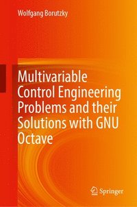 bokomslag Multivariable Control Engineering Problems and their Solutions with GNU Octave