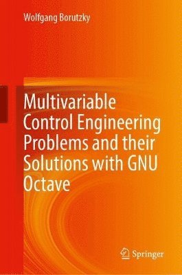 bokomslag Multivariable Control Engineering Problems and their Solutions with GNU Octave
