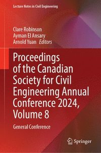 bokomslag Proceedings of the Canadian Society for Civil Engineering Annual Conference 2024, Volume 8