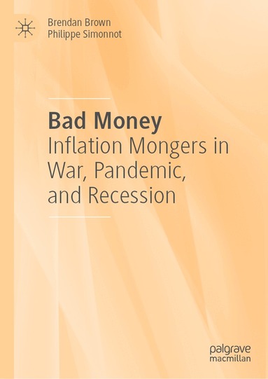 Brendan Brown, Philippe Simonnot - Bad Money, Inbunden