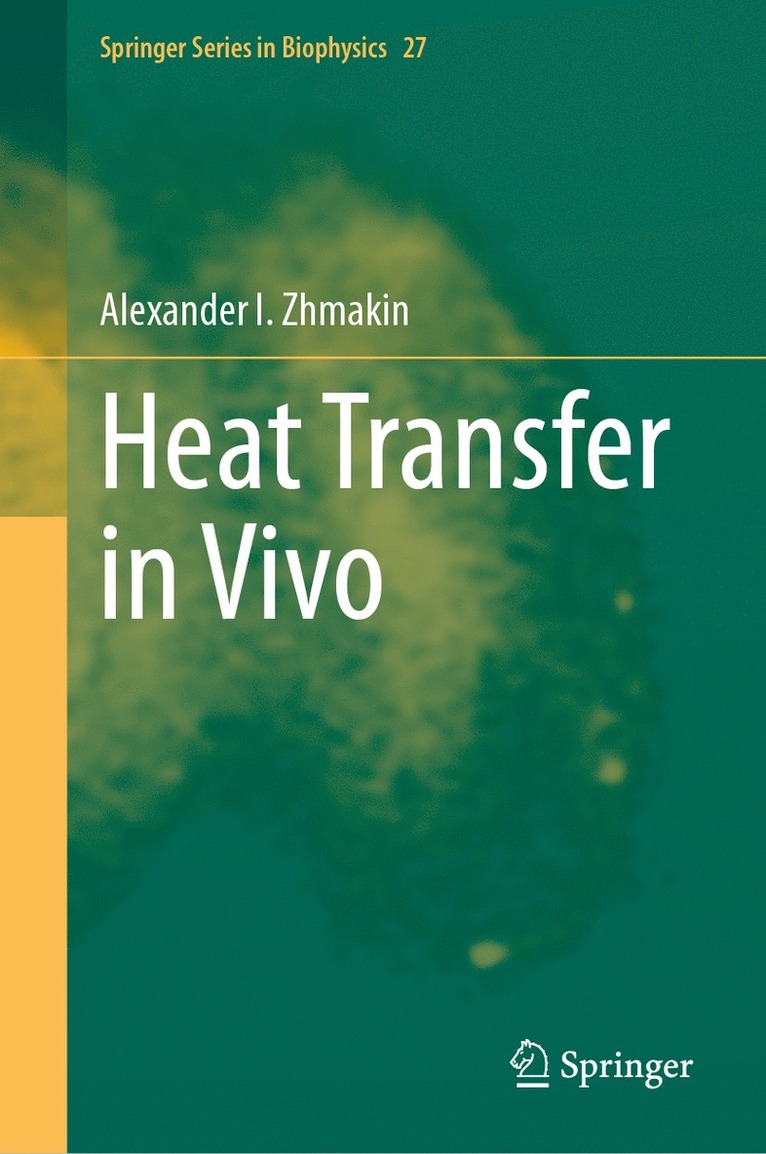 Alexander I. Zhmakin - Heat Transfer in Vivo, Inbunden