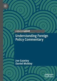 bokomslag Understanding Foreign Policy Commentary