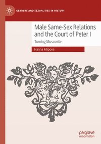 bokomslag Male Same-Sex Relations and the Court of Peter I