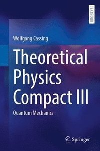 bokomslag Theoretical Physics Compact III