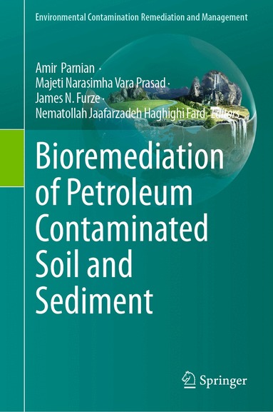 Nematollah Jaafarzadeh, Amir Parnian, Majeti Narasimha Vara Prasad, James N. Furze, Nematollah Jaafarzadeh Haghighi Fard - Bioremediation of Petroleum Contaminated Soil and Sediment, Inbunden