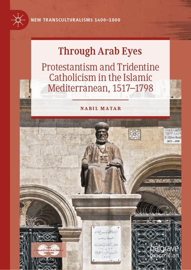 Nabil Matar - Through Arab Eyes, Inbunden