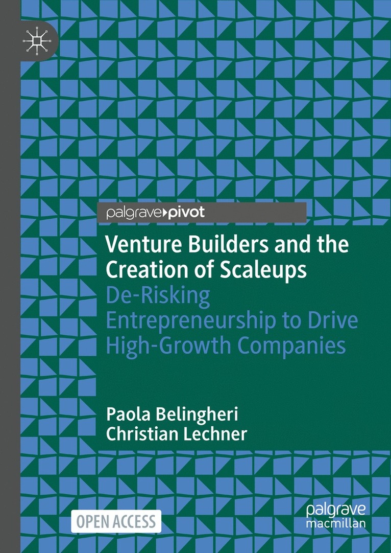 Paola Belingheri, Christian Lechner - Venture Builders and the Creation of Scaleups, Inbunden