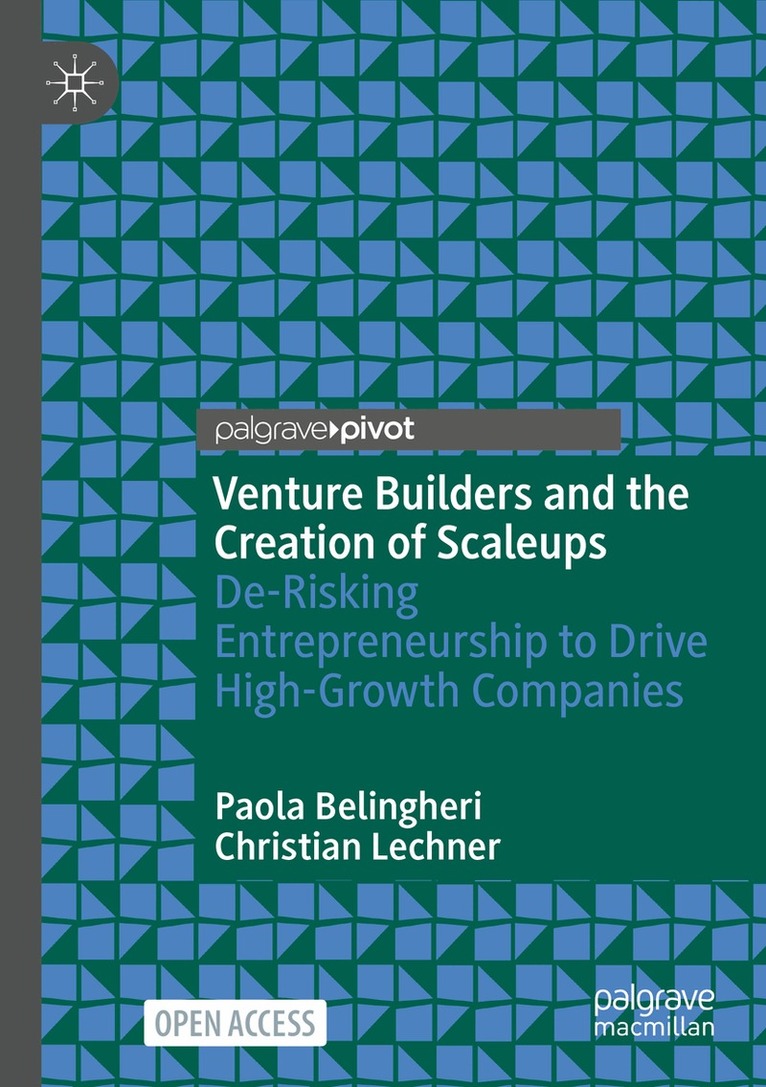 Paola Belingheri, Christian Lechner - Venture Builders and the Creation of Scaleups, Häftad. Tillgänglighet: Lägg i varukorg