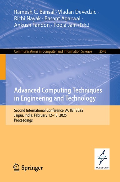 Ramesh C. Bansal, Vladan Devedzic, Richi Nayak, Basant Agarwal, Ankush Tandon, Pooja Jain - Advanced Computing Techniques in Engineering and Technology, Häftad