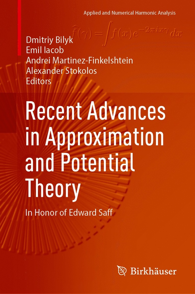 Dmitriy Bilyk, Emil Iacob, Andrei Martinez-Finkelshtein, Alex Stokolos - Recent Advances in Approximation and Potential Theory, Inbunden