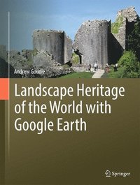 bokomslag Landscape Heritage of the World with Google Earth