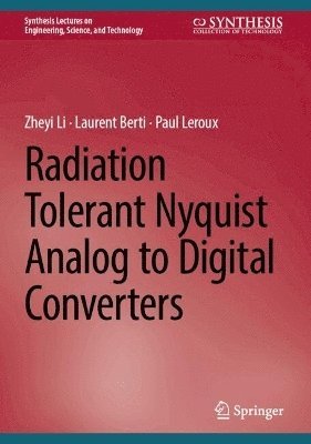bokomslag Radiation Tolerant Nyquist Analog to Digital Converters