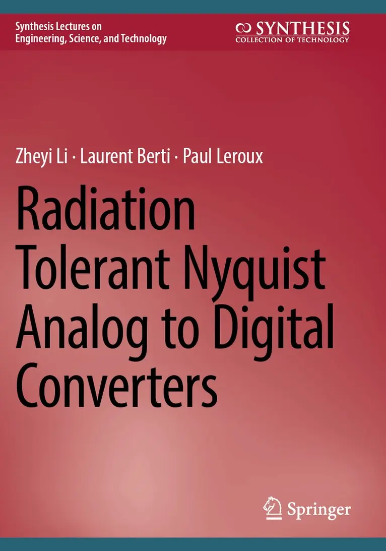Zheyi Li, Laurent Berti, Paul Leroux - Radiation Tolerant Nyquist Analog to Digital Converters, Häftad. Tillgänglighet: Lägg i varukorg