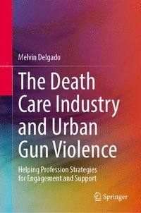 bokomslag Death Care Industry and Urban Gun Violence
